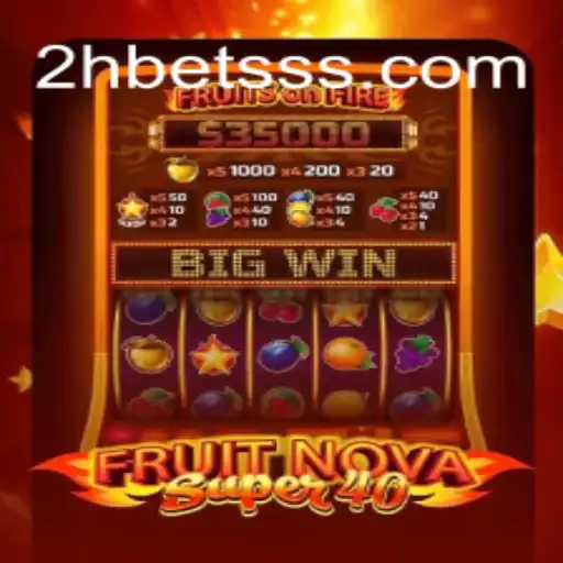 Descubra o Empolgante Mundo do Jogo FruitNovaSuper40 com 2Hbet